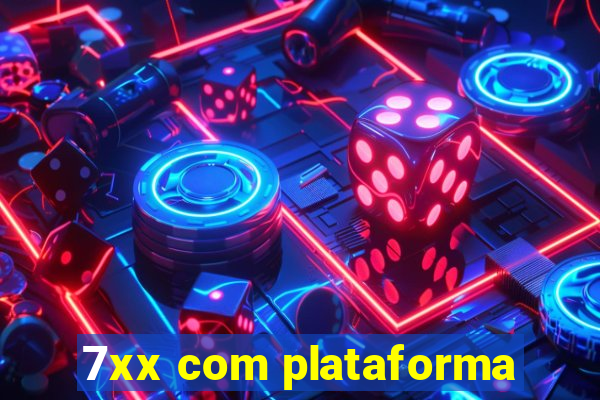 7xx com plataforma